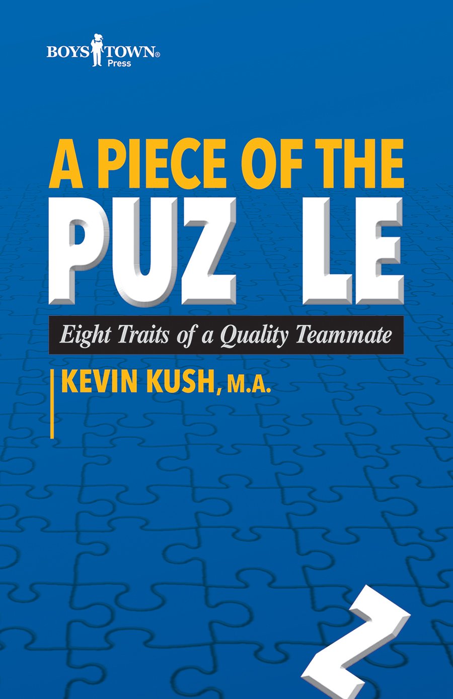 A Piece of the Puzzle: Eight Traits of a Quality Teammate,New