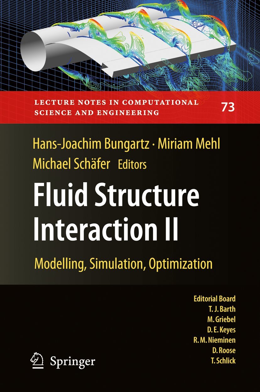 Fluid Structure Interaction II: Modelling, Simulation, Optimization (Lecture Notes in Computational Science and Engineering, 73),Used