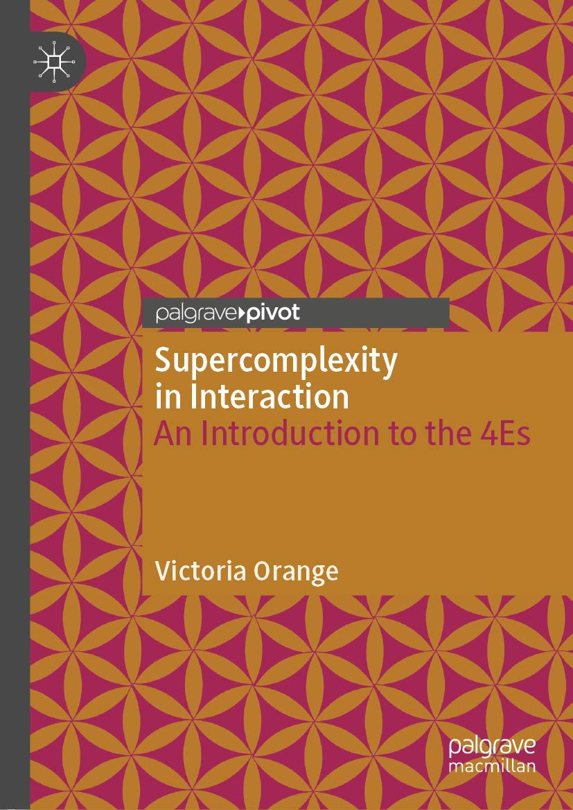 Supercomplexity in Interaction: An Introduction to the 4Es,Used