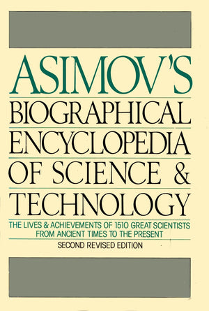 Asimov's Biographical Encyclopedia of Science and Technology,Used