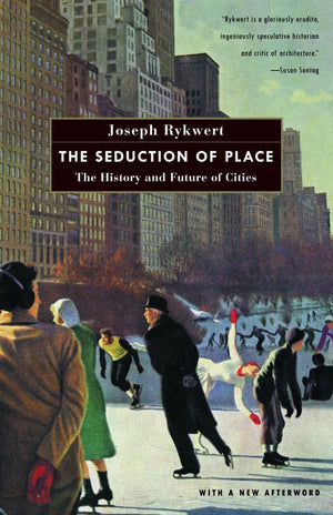 The Seduction Of Place: The History And Future Of Cities
