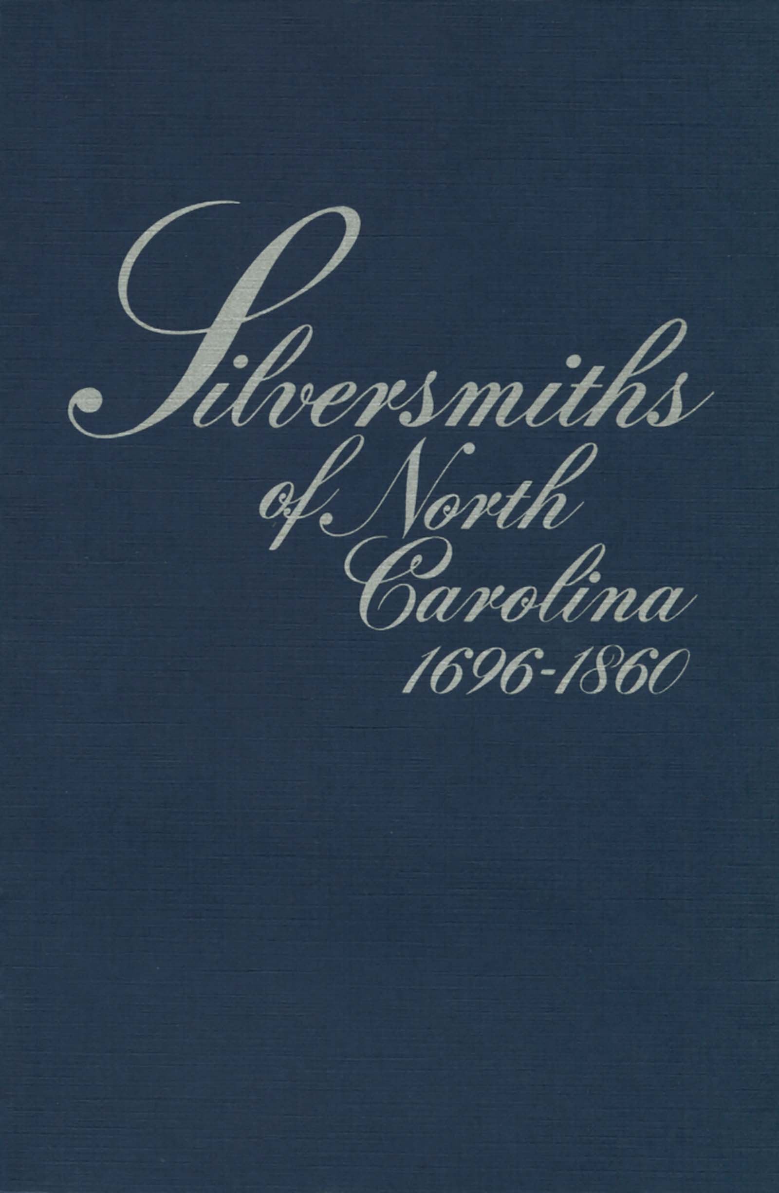 Silversmiths Of North Carolina, 16961860,Used