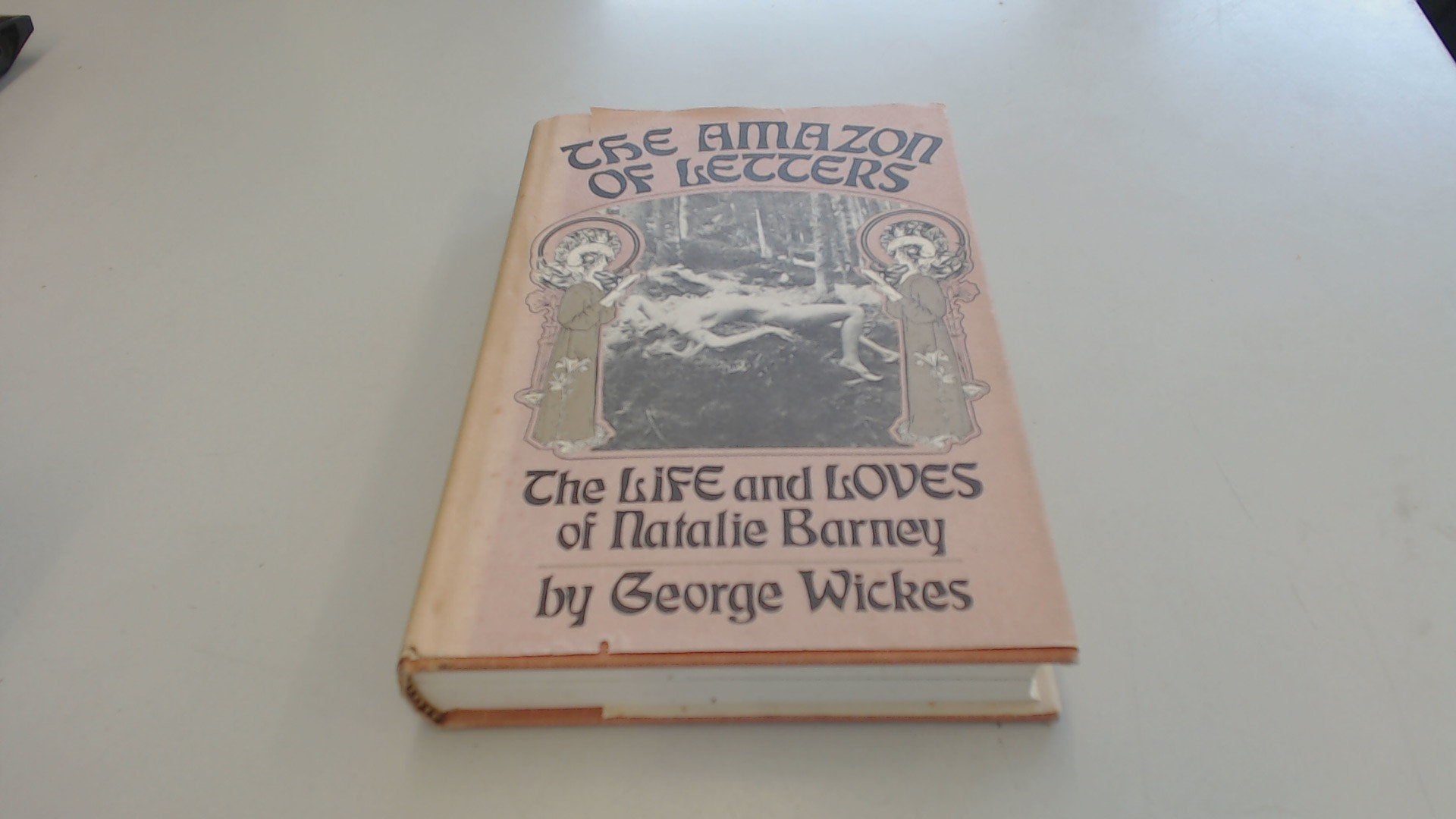 The Amazon of Letters: The Life and Loves of Natalie Barney,Used