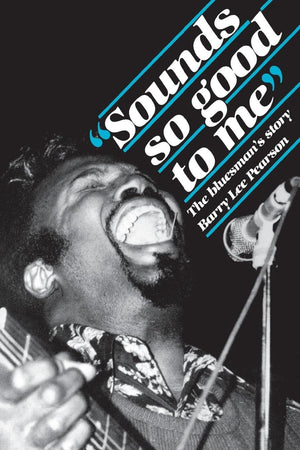 Sounds So Good To Me: The Bluesman'S Story,New