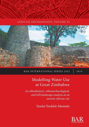 Modelling Water Use at Great Zimbabwe: An ethnohistoric, ethnoarchaeological, and GIS landscape analysis at an ancient African c,Used