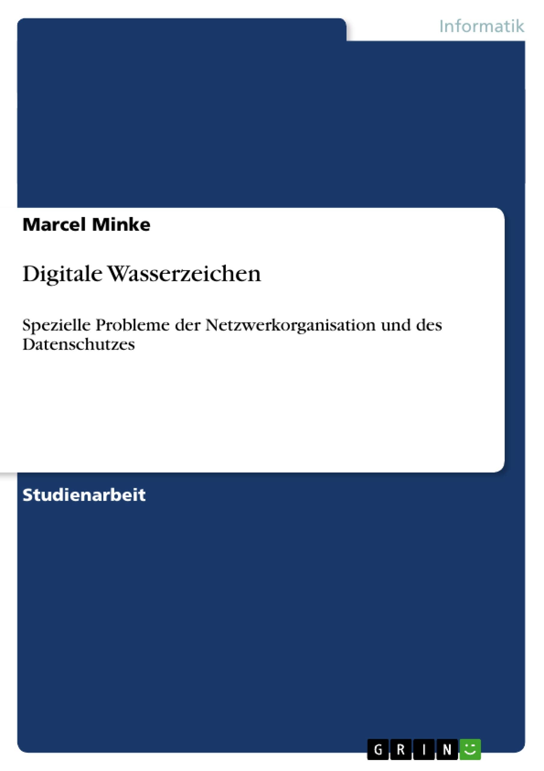 Digitale Wasserzeichen: Spezielle Probleme Der Netzwerkorganisation Und Des Datenschutzes (German Edition),Used