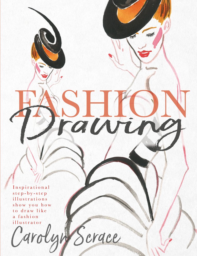 Fashion Drawing: Inspirational StepbyStep Illustrations Show You How to Draw Like a Fashion Illustrator,New