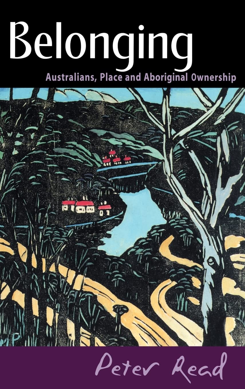 Belonging: Australians, Place and Aboriginal Ownership,Used