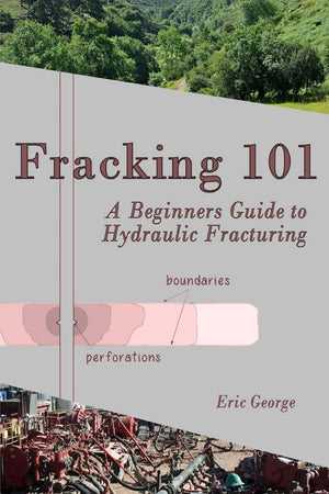 Fracking 101: A Beginner's Guide to Hydraulic Fracturing,Used