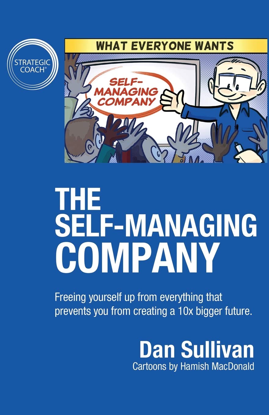 The SelfManaging Company: Freeing yourself up from everything that prevents you from creating a 10x bigger future.,Used