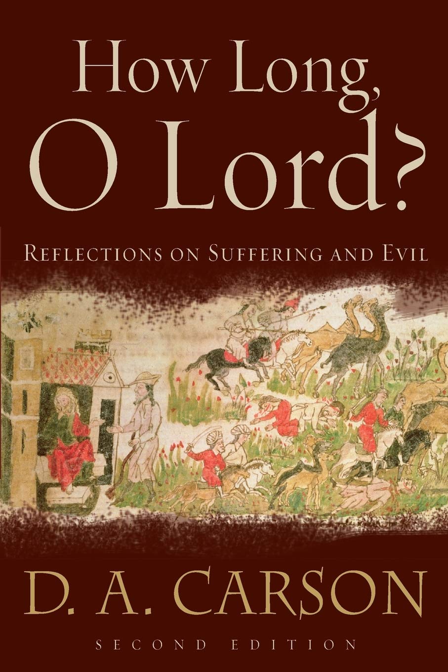 How Long, O Lord?: Reflections On Suffering And Evil