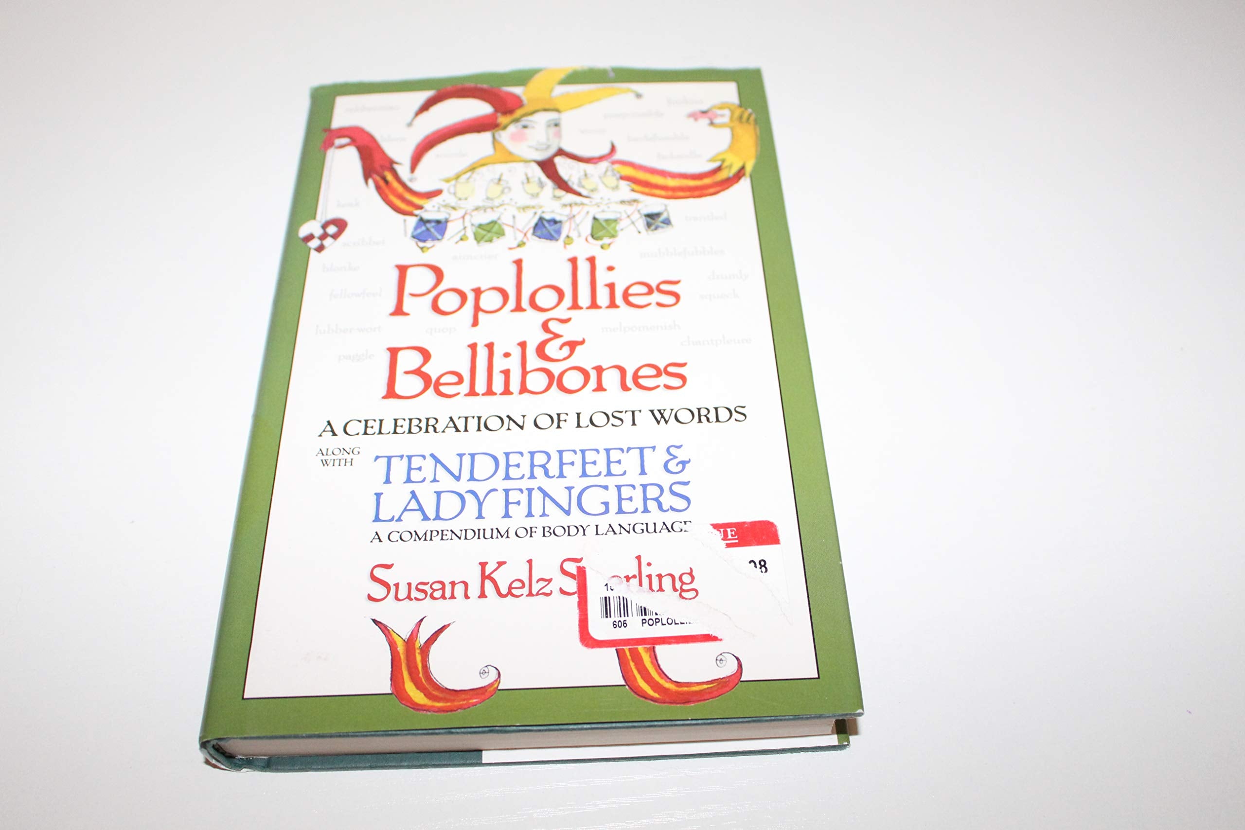 Poplollies & Bellibones: A Celebration Of Lost Words Along With Tenderfeet And Ladyfingers: A Compendium Of Body Language