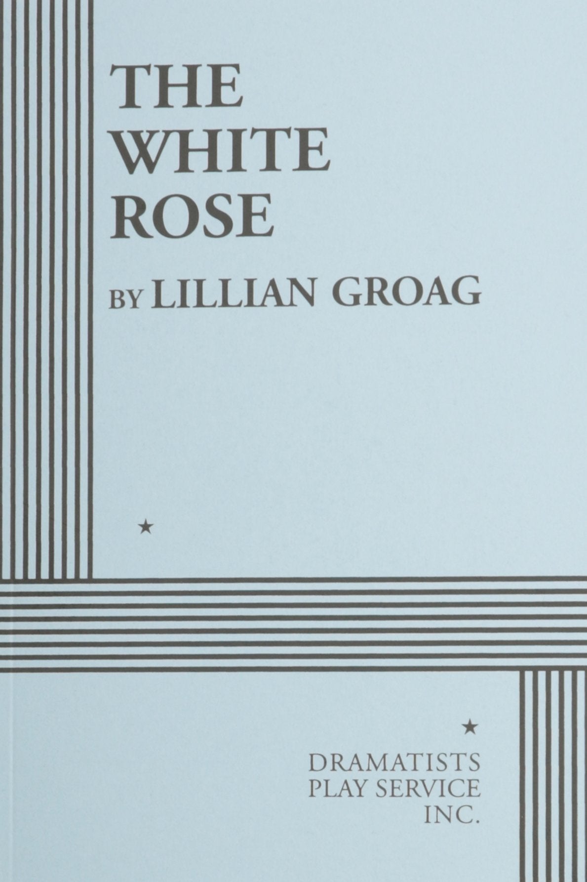 The White Rose. (Acting Edition for Theater Productions),Used