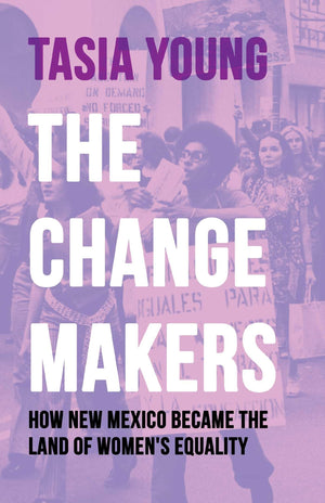 The Changemakers: How New Mexico Became The Land Of WomenS Equality