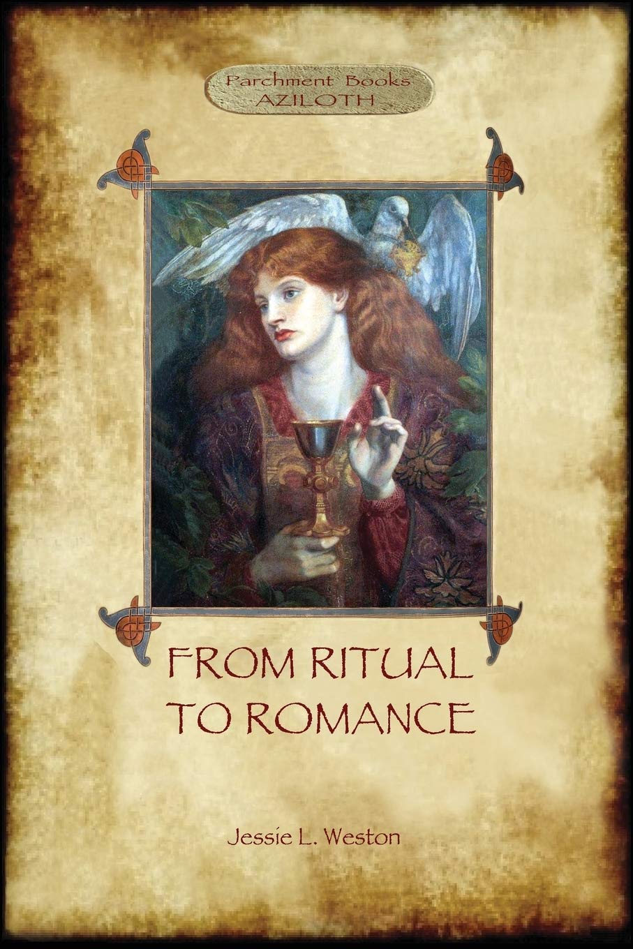 From Ritual to Romance: The True Source of the Holy Grail (Aziloth Books),Used