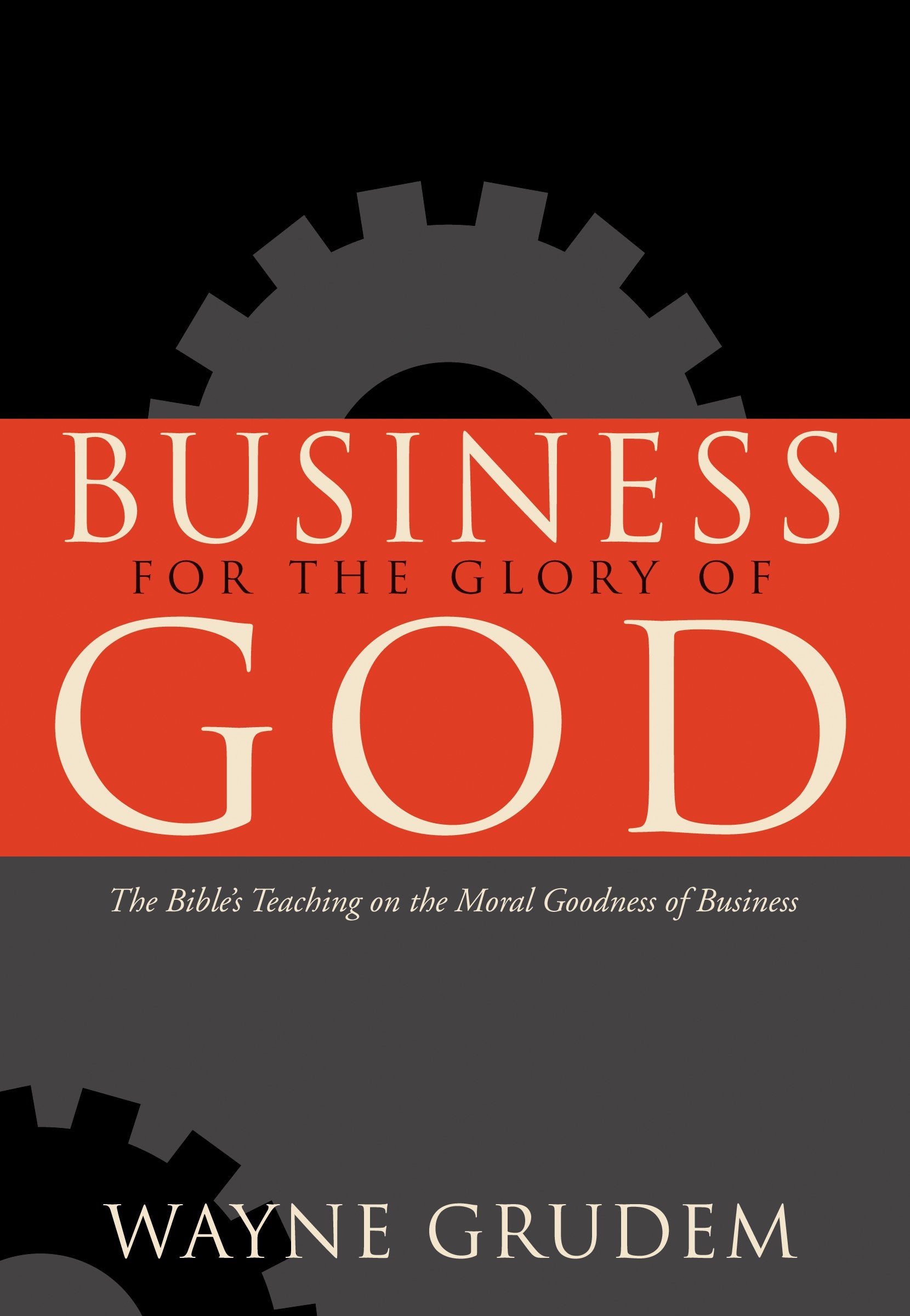Business for the Glory of God: The Bible's Teaching on the Moral Goodness of Business,Used