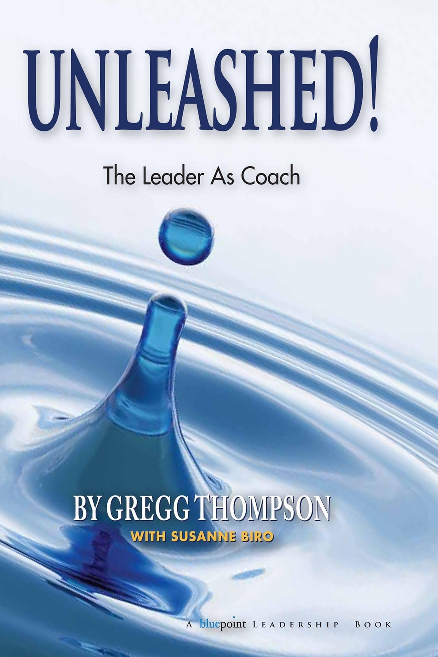 Unleashed! Expecting Greatness and Other Secrets of Coaching for Exceptional Performance,Used