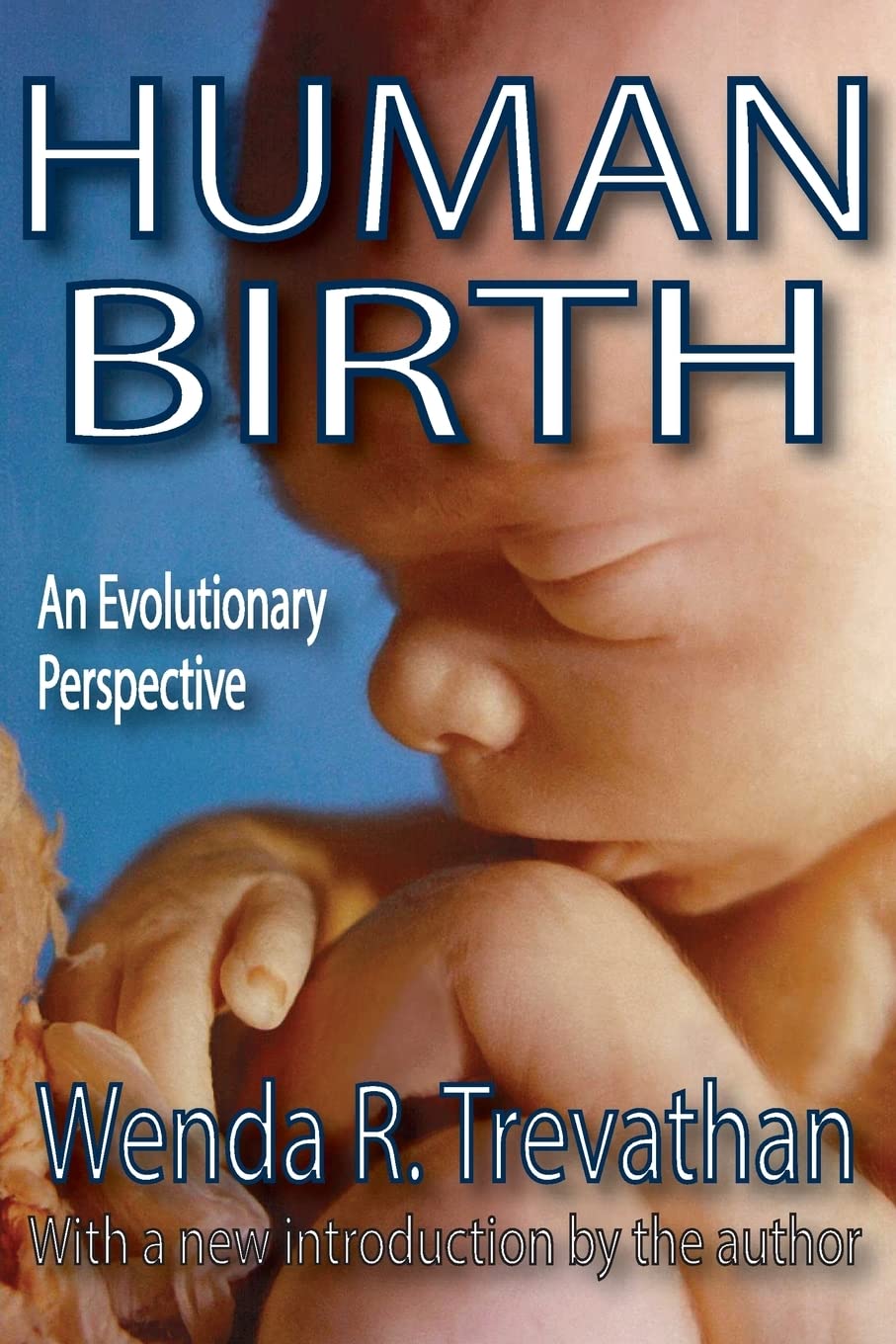 Human Birth: An Evolutionary Perspective,Used