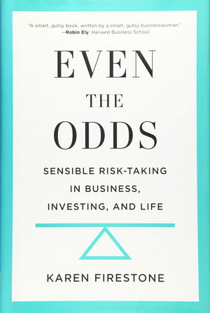 Even the Odds: Sensible RiskTaking in Business, Investing, and Life,Used