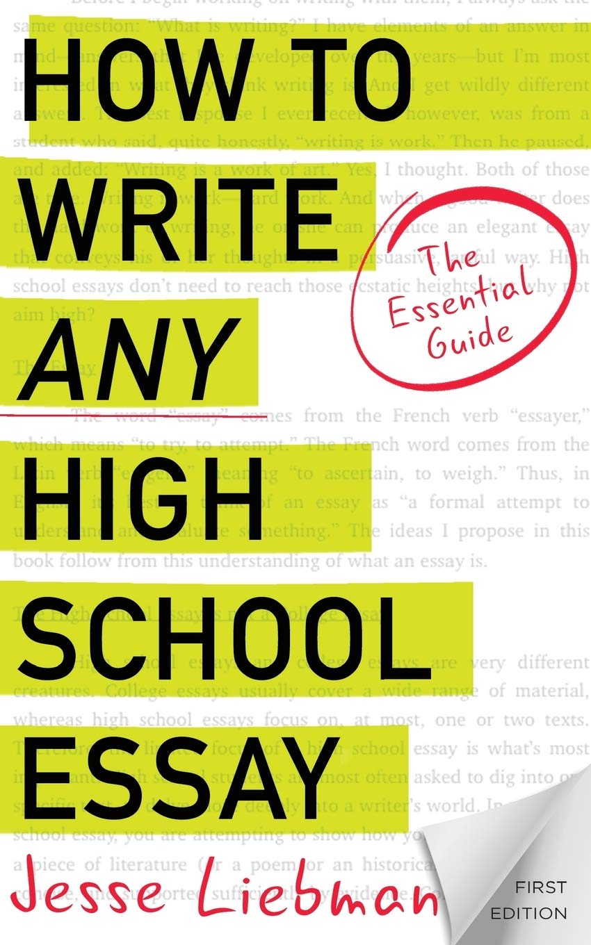 How To Write Any High School Essay: The Essential Guide,Used
