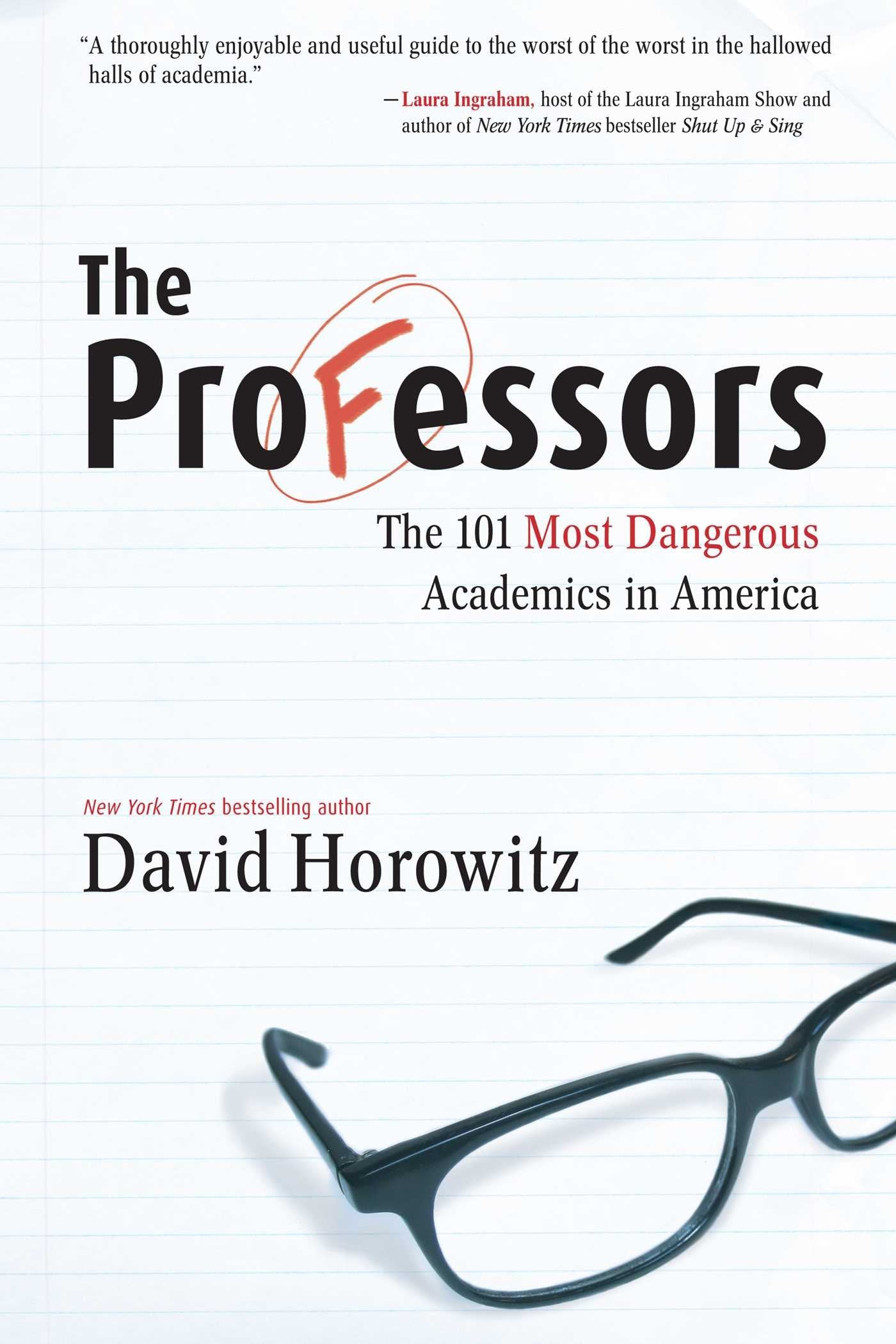 The Professors: The 101 Most Dangerous Academics In America,New