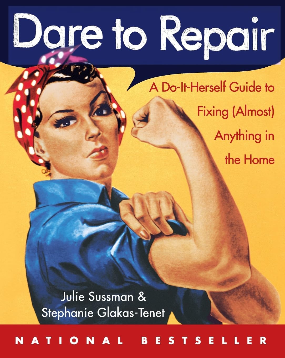Dare to Repair: A DoitHerself Guide to Fixing (Almost) Anything in the Home,Used