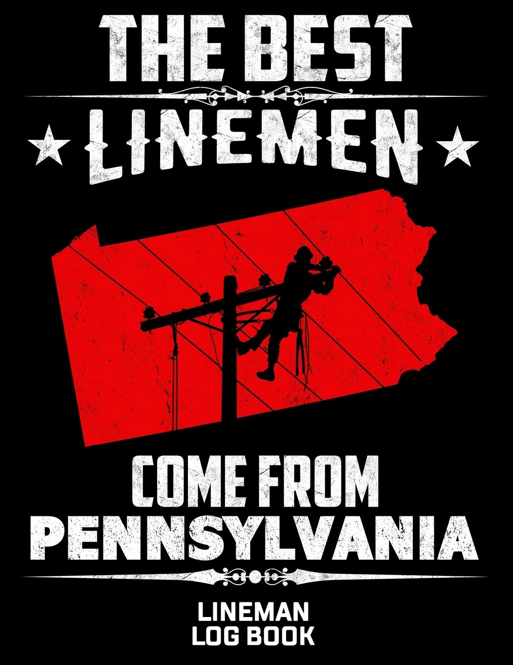 The Best Linemen Come From Pennsylvania Lineman Log Book: Great Logbook Gifts For Electrical Engineer, Lineman And Electrician, ,Used