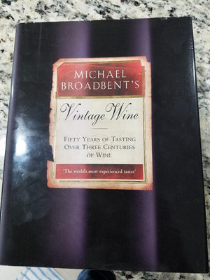 Michael Broadbent's Vintage Wine : 50 Years of Tasting the World's Finest Wines,Used