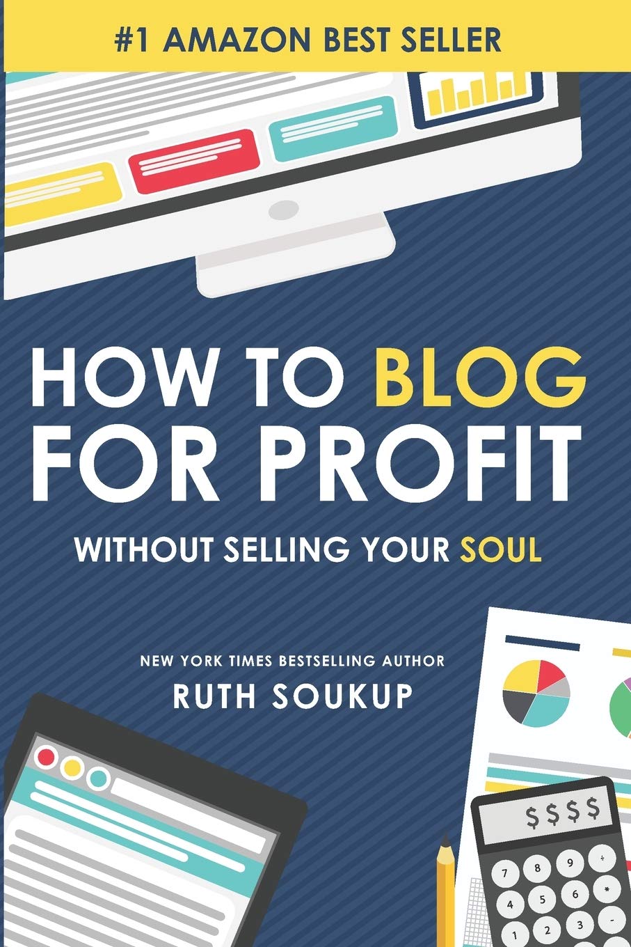 How To Blog For Profit: Without Selling Your Soul-used