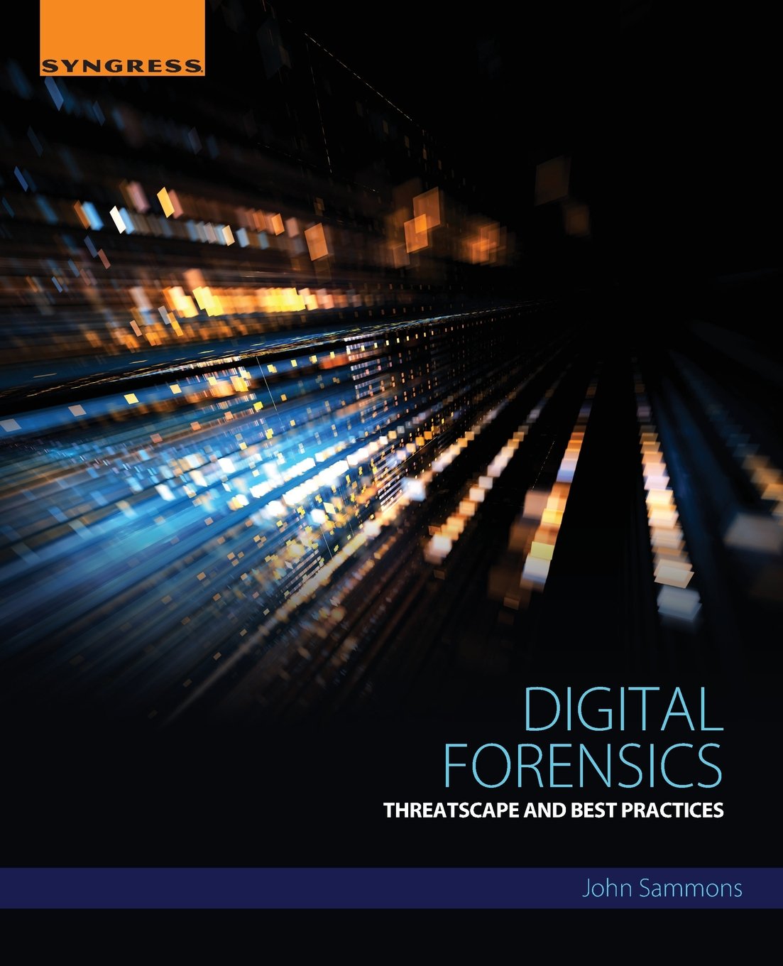 Digital Forensics: Threatscape and Best Practices,Used