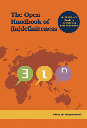 The Open Handbook Of (In)Definiteness: A HitchhikerS Guide To Interpreting Bare Arguments (Open Handbooks In Linguistics)
