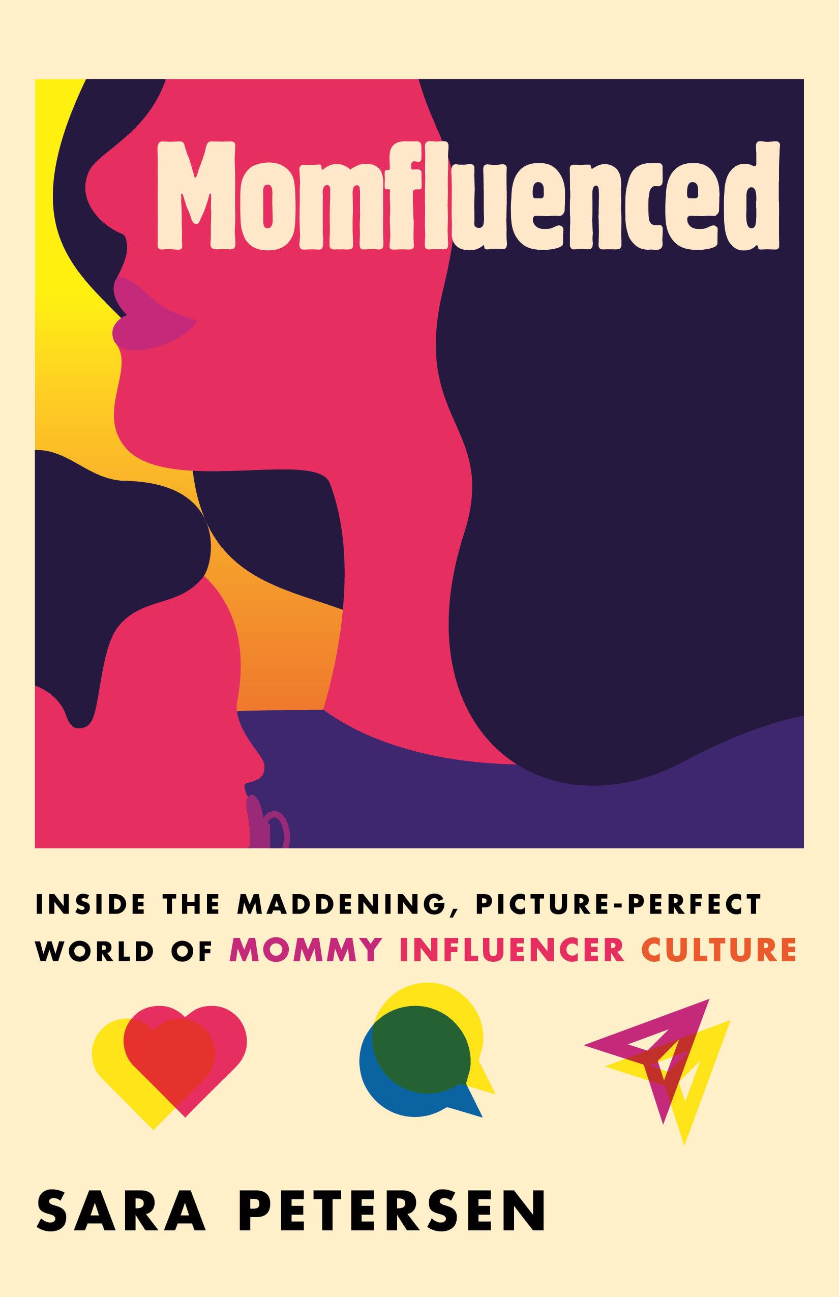 Momfluenced: Inside The Maddening, Pictureperfect World Of Mommy Influencer Culture,Used