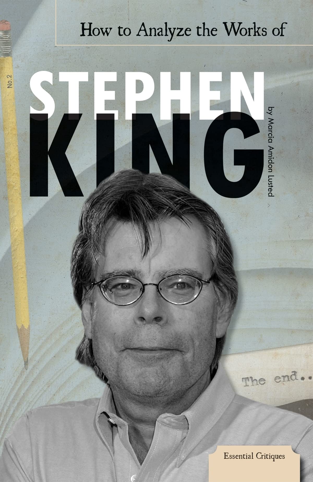 How to Analyze the Works of Stephen King (Essential Critiques),New
