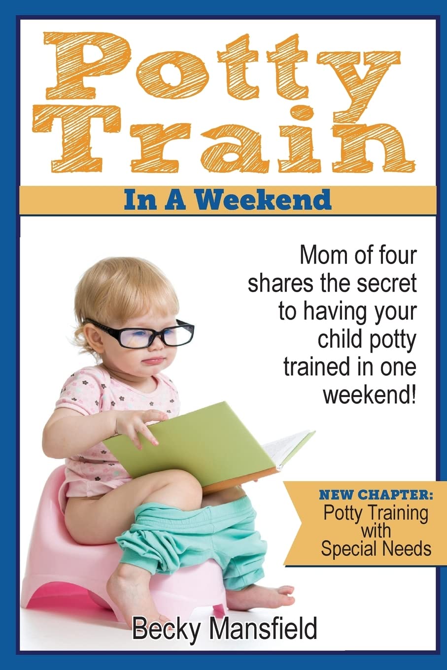 Potty Train in a Weekend: Mom of four shares the secret to having your child potty trained in a weekend.,Used
