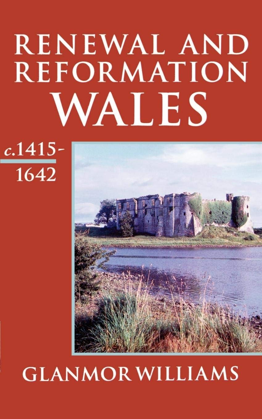Recovery, Reorientation, and Reformation: Wales c.14151642 (History of Wales) (VOLUME III),Used