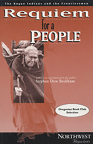 Requiem for a People: The Rogue Indians and the Frontiersmen (Northwest Reprints (Paperback)),Used