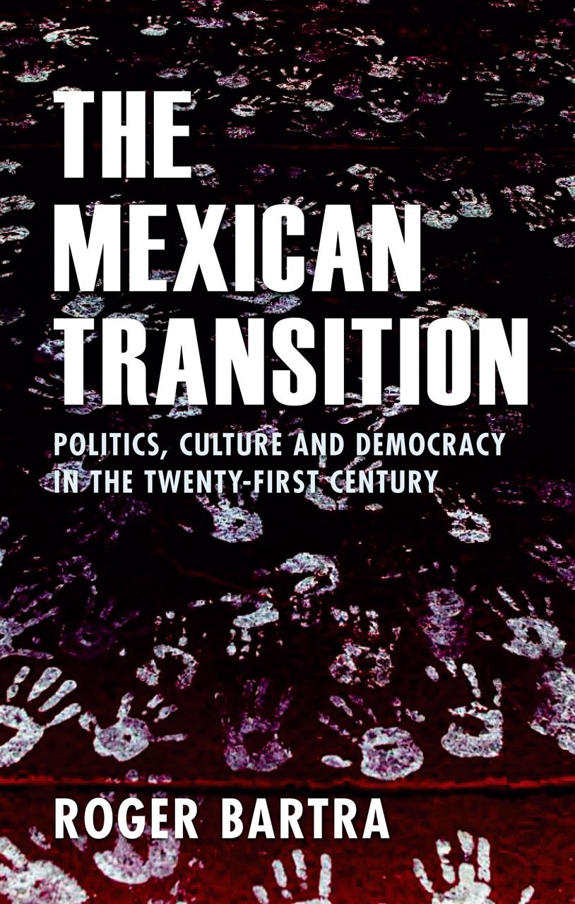 The Mexican Transition: Politics, Culture, and Democracy in the TwentyFirst Century (Iberian and Latin American Studies),Used
