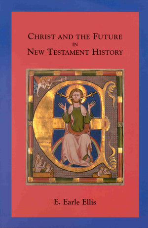 Christ and the Future in New Testament History (Supplements to Novum Testamentum, V. 97),Used