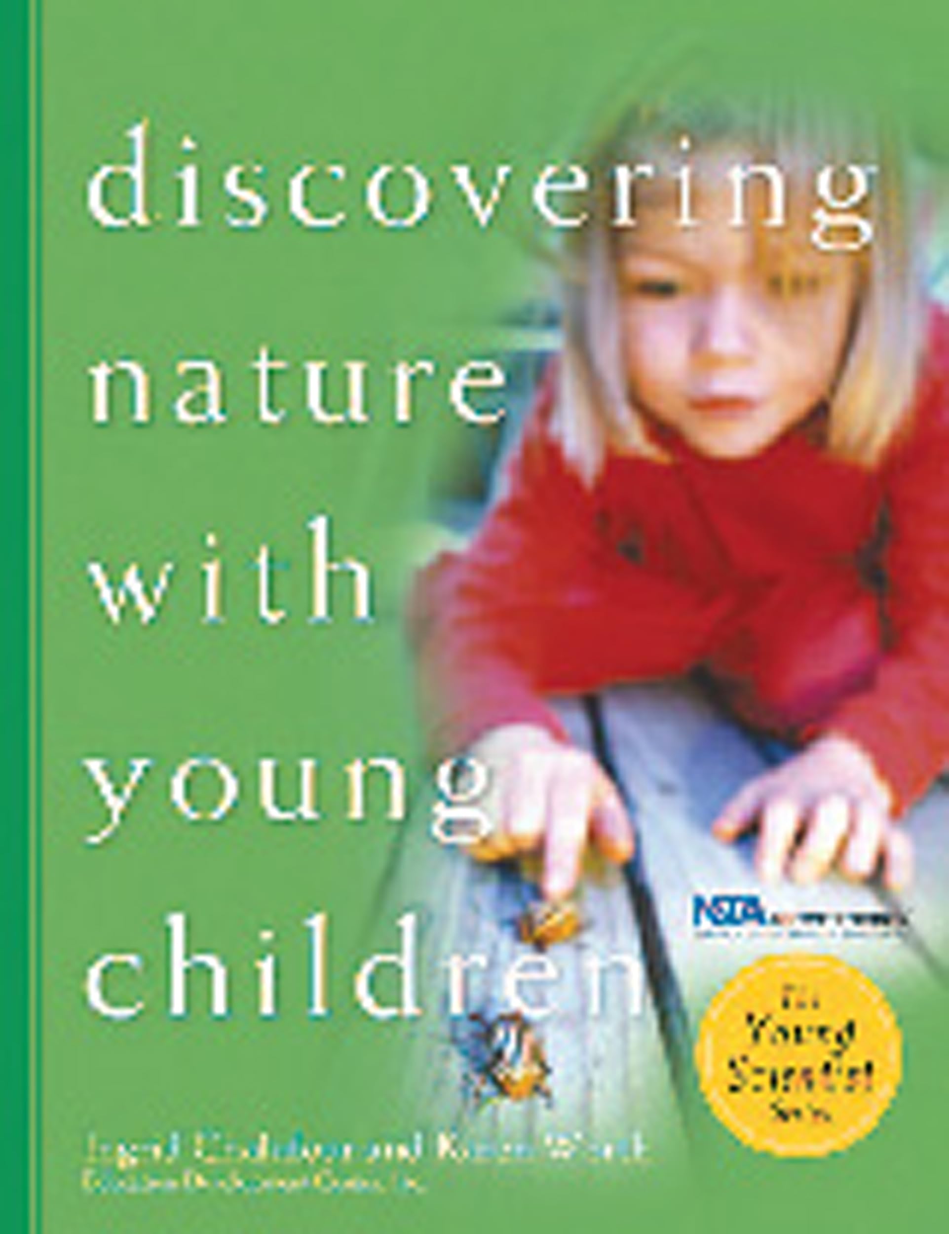 Discovering Nature with Young Children: Part of the Young Scientist Series,New