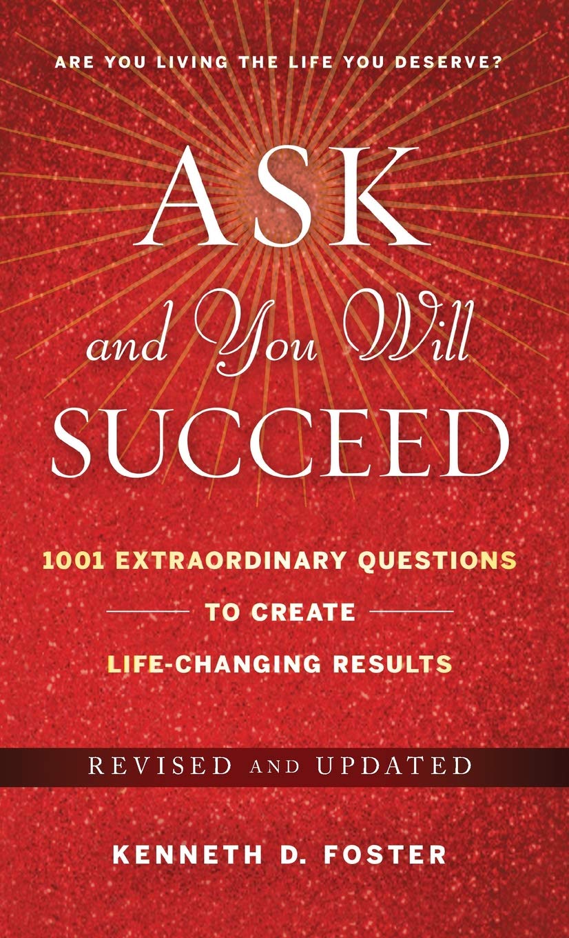 Ask and You Will Succeed: 1001 Extraordinary Questions to Create LifeChanging Results,Used