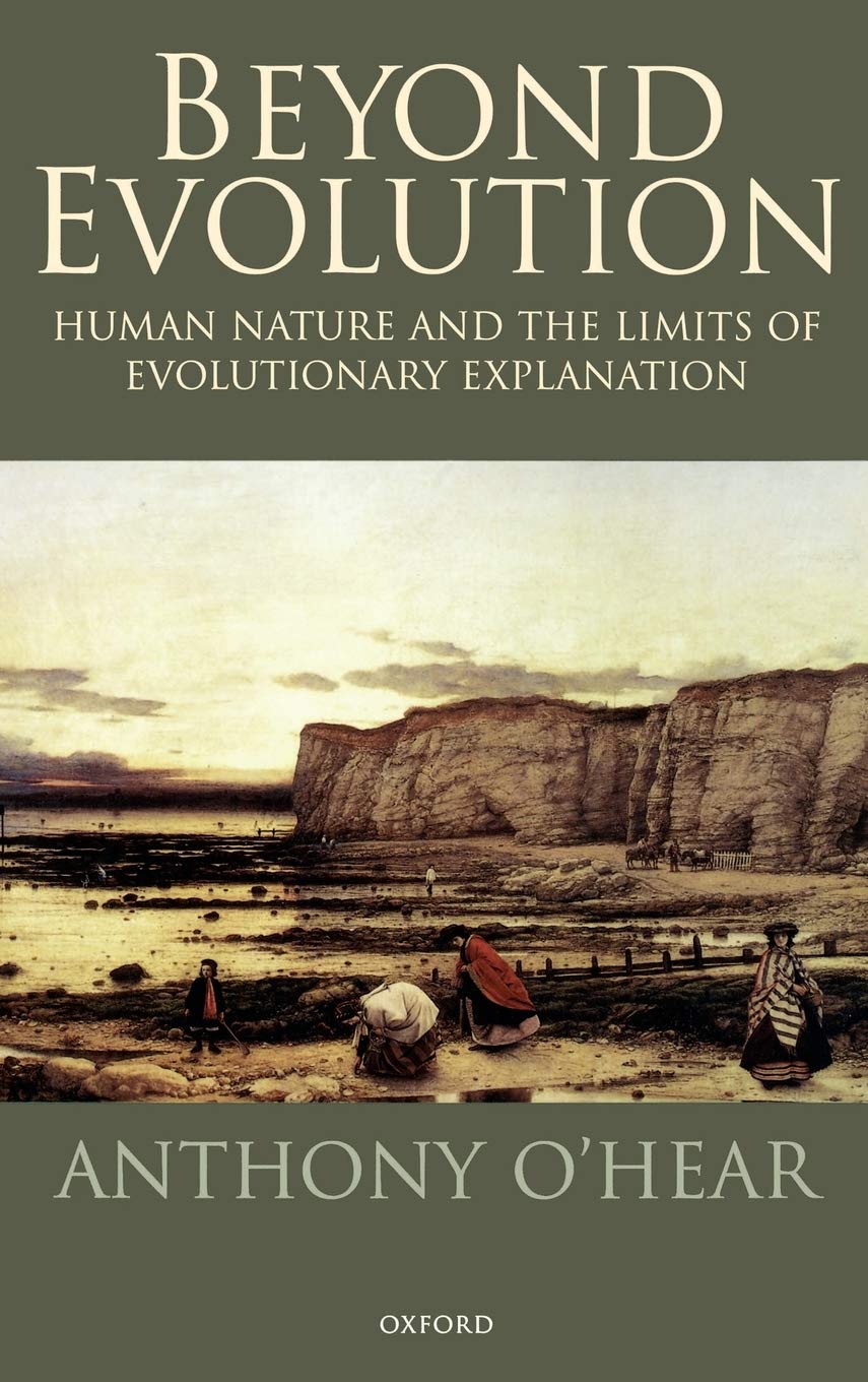 Beyond Evolution : Human Nature And The Limits Of Evolutionary Explanation
