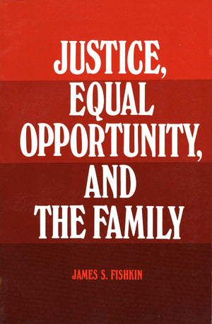 Justice, Equal Opportunity and the Family,Used