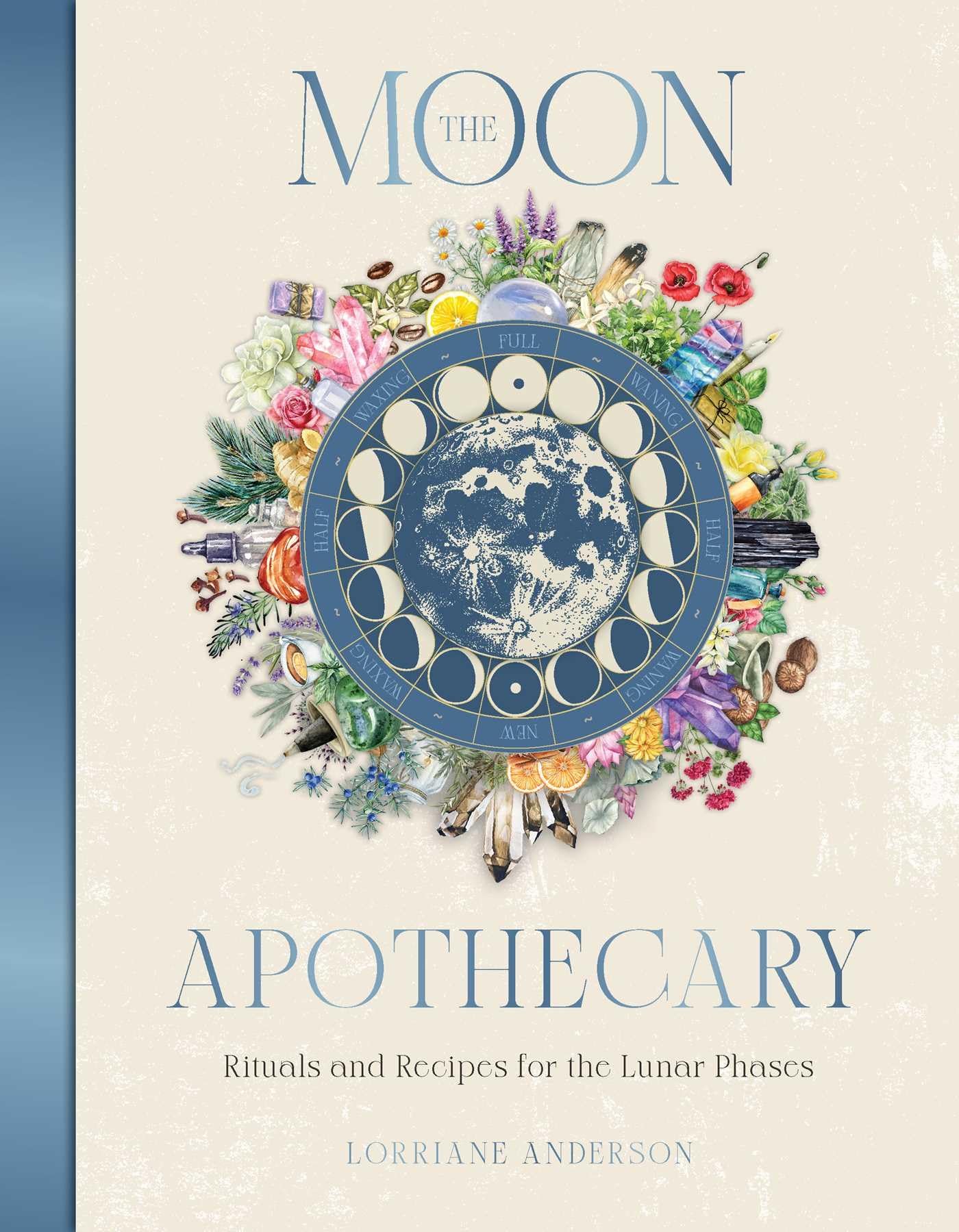 The Moon Apothecary: Rituals and recipes for the lunar phases (Practical Apothecary Series),New