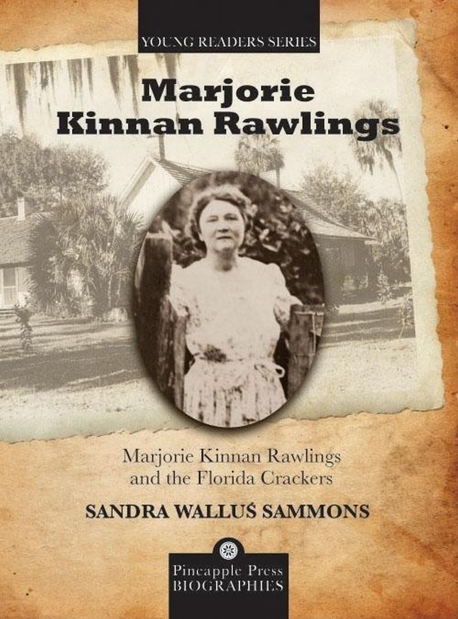 Marjorie Kinnan Rawlings and the Florida Crackers (Pineapple Press Biography),Used