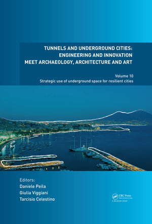 Tunnels and Underground Cities: Engineering and Innovation Meet Archaeology, Architecture and Art: Volume 10: Strategic Use of U,Used