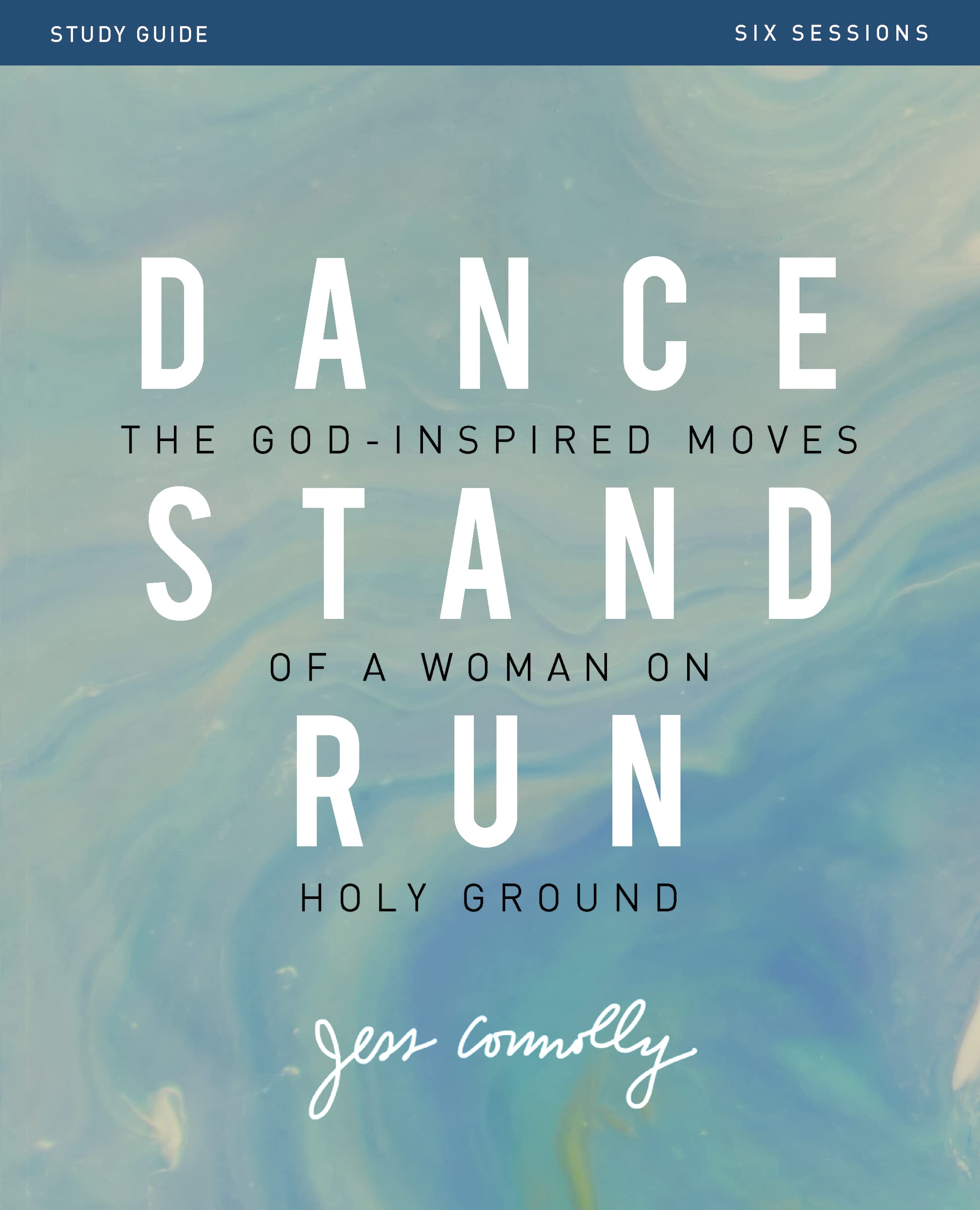 Dance, Stand, Run Bible Study Guide: The GodInspired Moves of a Woman on Holy Ground,Used