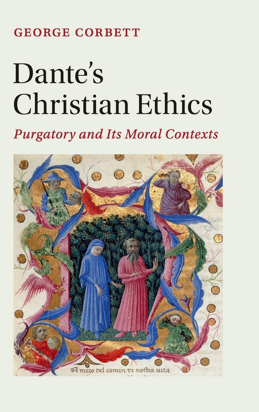 Dante's Christian Ethics: Purgatory and Its Moral Contexts (Cambridge Studies in Medieval Literature, Series Number 110),Used
