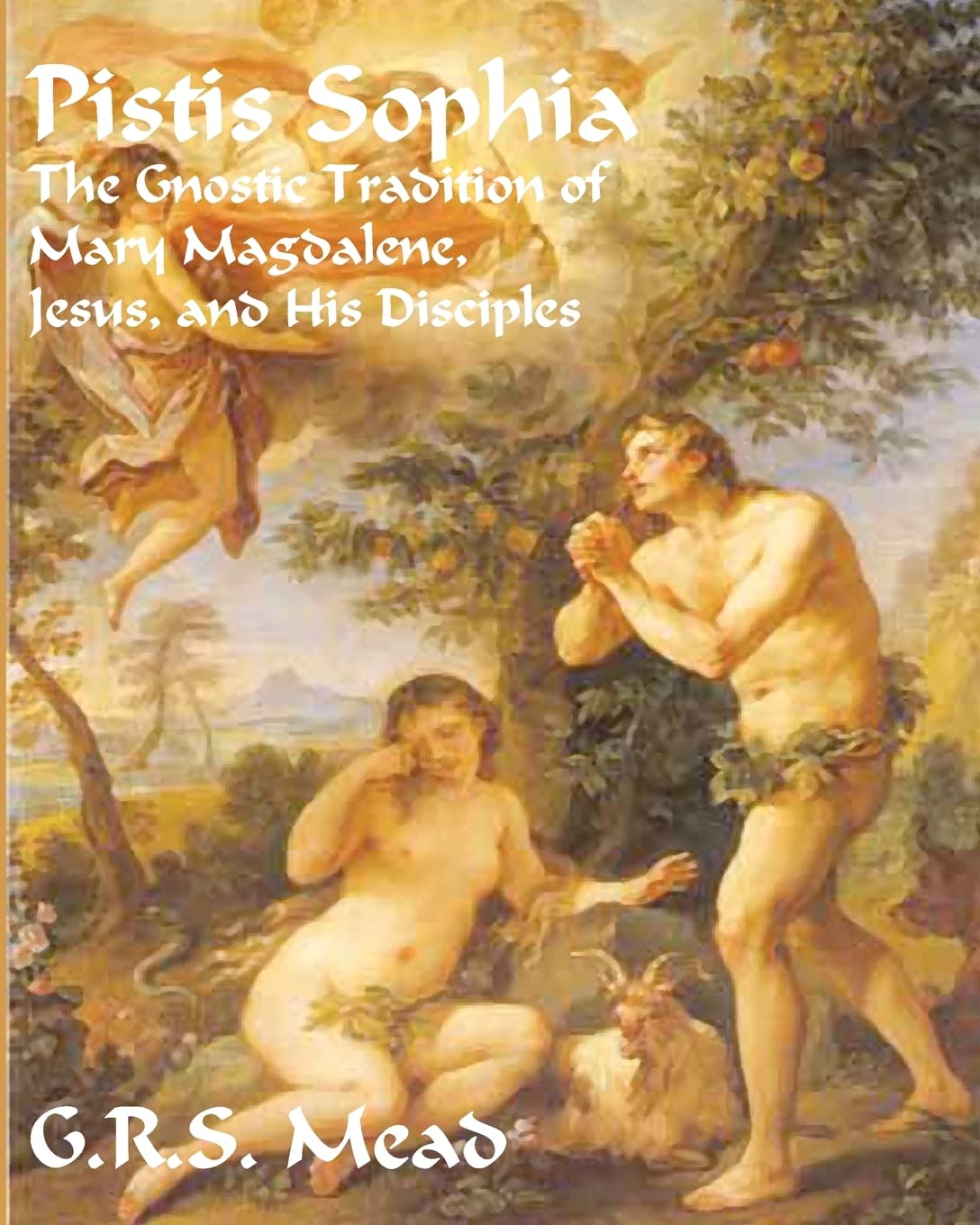 Pistis Sophia: The Gnostic Tradition of Mary Magdalene, Jesus, and His Disciples,Used