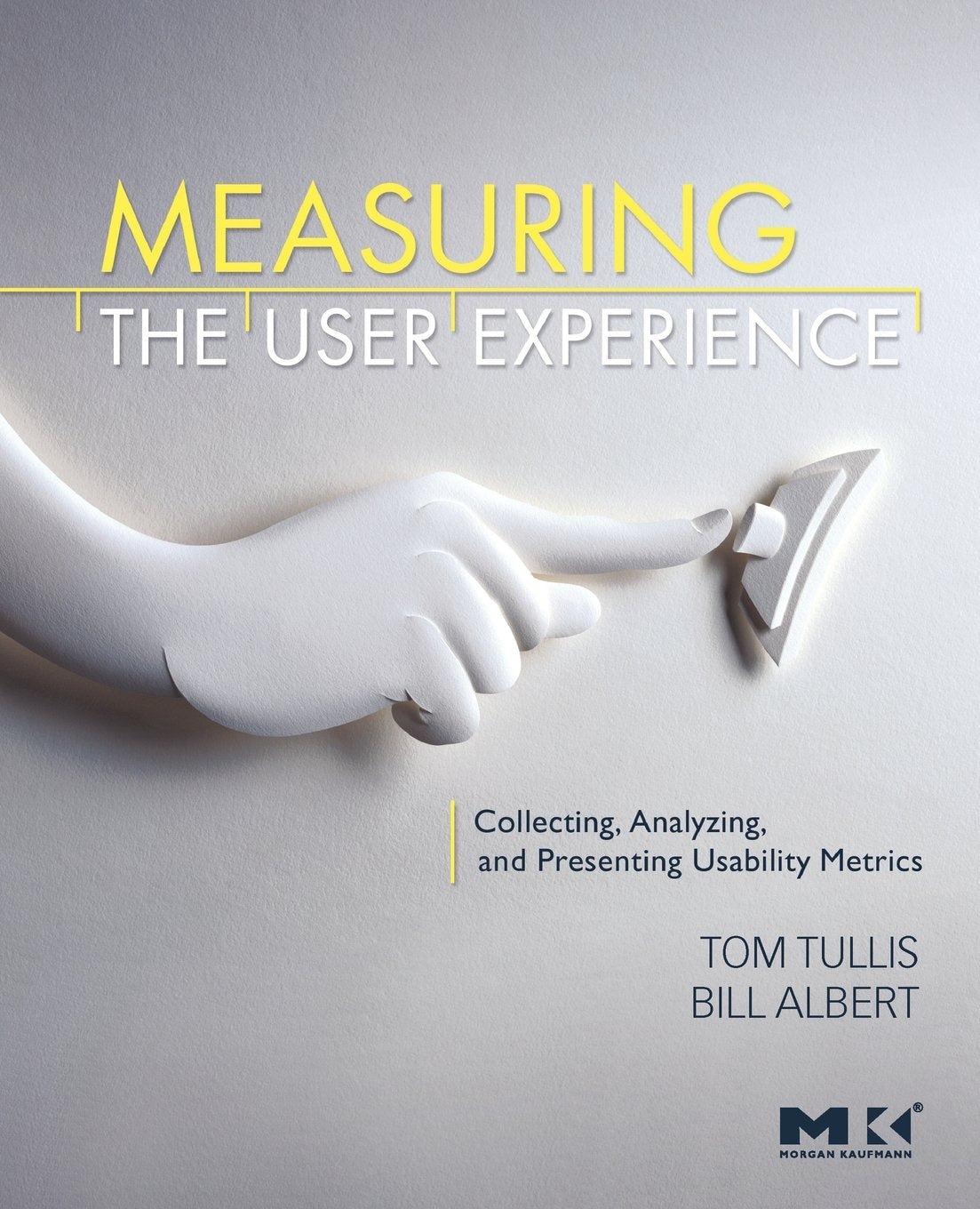 Measuring The User Experience: Collecting, Analyzing, And Presenting Usability Metrics (Interactive Technologies)-new