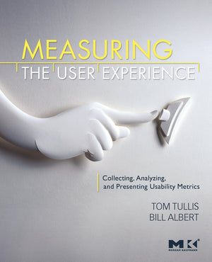 Measuring The User Experience: Collecting, Analyzing, And Presenting Usability Metrics (Interactive Technologies)-new